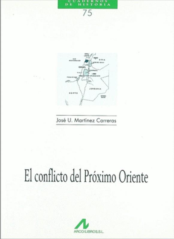 CONFLICTO DEL PRÓXIMO ORIENTE, EL | 9788476354087 | MARTÍNEZ CARRERAS, JOSÉ URBANO