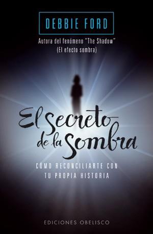 SECRETO DE LA SOMBRA, EL | 9788497777056 | FORD, DEBBIE