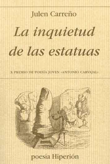 INQUIETUD DE LAS ESTATUAS, LA | 9788475176109 | CARREÑO AGUADO, JULEN A.