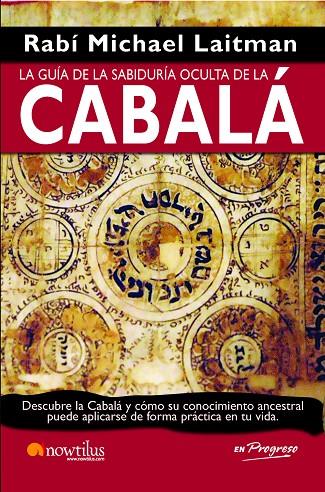 GUÍA DE LA SABIDURÍA OCULTA DE LA CABALÁ, LA | 9788499670201 | LAITMAN, RAV MICHAEL