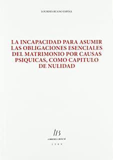 INCAPACIDAD PARA ASUMIR OBLIGACIONES ESENCIALES DEL MATRIMONIO POR CAUSAS PSÍQUICAS, COMO CAPÍTULO DE NULIDAD | 9788476980569 | RUANO ESPINA, LOURDES