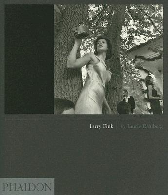 LARRY FINK | 9780714840222 | DAHLBERG, LAURIE