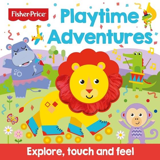 FISHER PRICE: PLAYTIME ADVENTURES (TOUCH AND FEEL) | 9781789056006