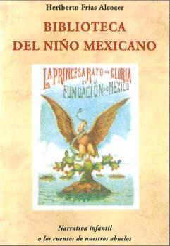 BIBLIOTECA DEL NIÑO MEXICANO | 9788497163187 | FRÍAS ALCOCER, HERIBERTO