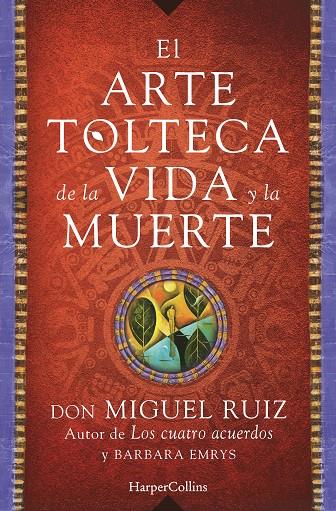 ARTE TOLTECA DE LA VIDA Y LA MUERTE, EL | 9788416502356 | RUIZ, MIGUEL