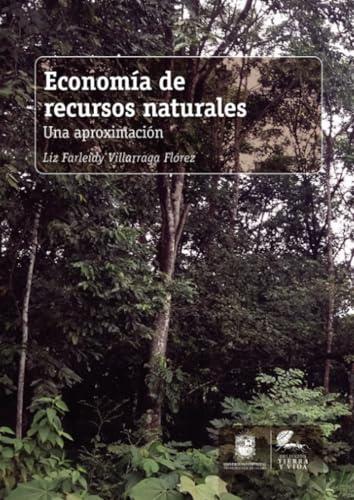 ECONOMÍA DE RECURSOS NATURALES | 9789587871791 | VILLARRAGA FLÓREZ, LIZ FARLEIDY