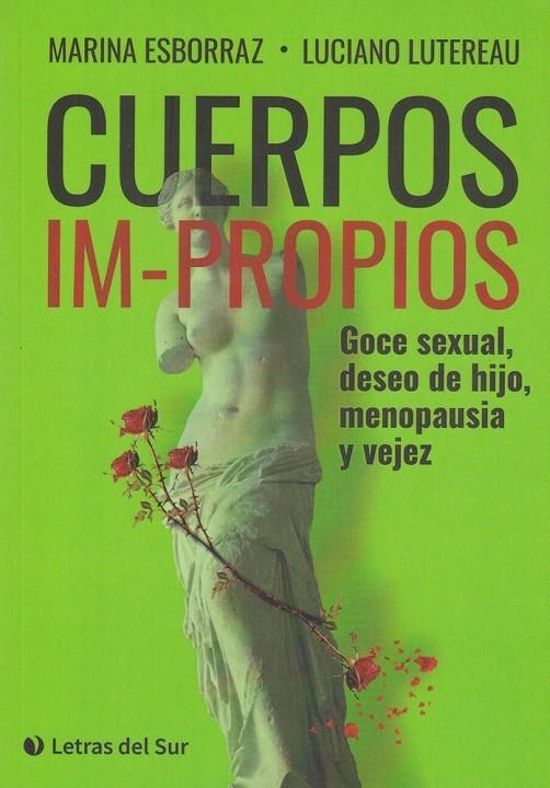 CUERPOS IM-PROPIOS | 9789874441652 | ESBORRAZ, MARINA / LUTEREAU, LUCIANO
