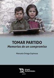 TOMAR PARTIDO. MEMORIAS DE UN COMPROMISO | 9788411834001 | ORTEGA ESPINOSA, MANUELA