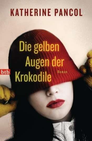 DIE GELBEN AUGEN DER KROKODILE | 9783442744985 | PANCOL, KATHERINE