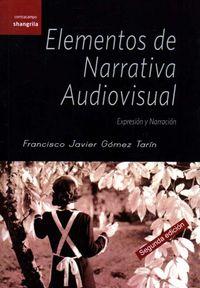 ELEMENTOS DE NARRATIVA AUDIOVISUAL : EXPRESIÓN Y NARRACIÓN | 9788493828127