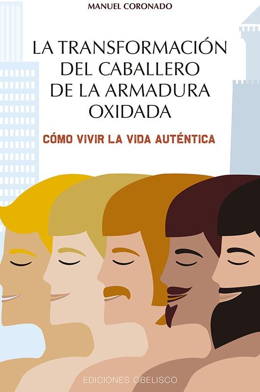 TRANSFORMACIÓN DEL CABALLERO DE LA ARMADURA OXIDADA, LA | 9788491114734 | CORONADO, MANUEL
