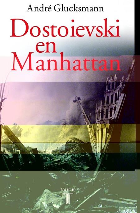 DOSTOIEVSKI EN MANHATTAN | 9788430604845 | GLUCKSMANN, ANDRE
