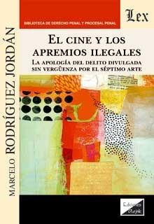CINE Y LOS APREMIOS ILEGALES, EL | 9789563927375 | RODRIGUEZ JORDAN, MARCELO
