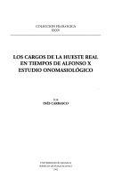 CARGOS DE LA HUESTE REAL EN TIEMPOS DE ALFONSO X ESTUDIO ONOMASIOLÓGICO, LOS | 9788433816207 | CARRASCO, I.