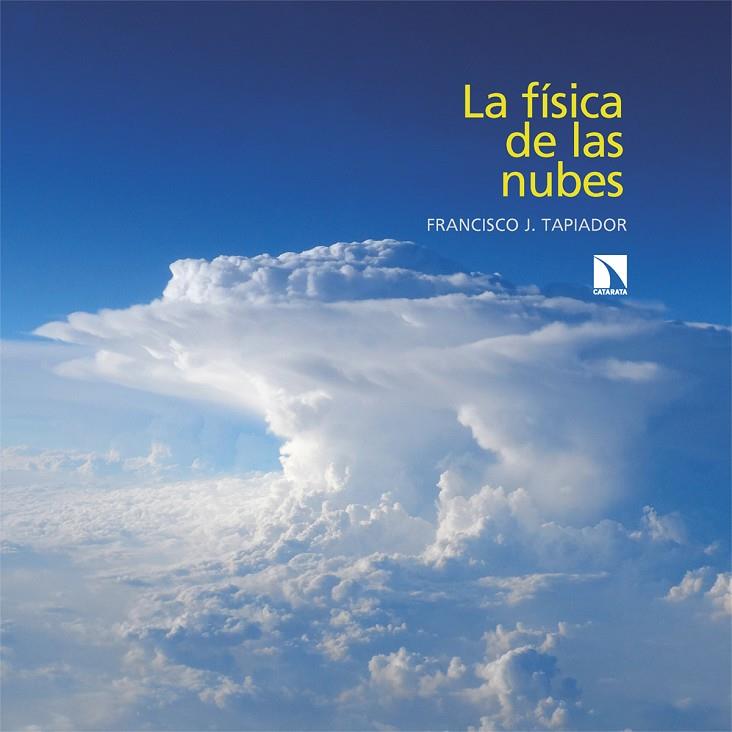 FÍSICA DE LAS NUBES, LA | 9788410673724 | TAPIADOR, FRANCISCO J.