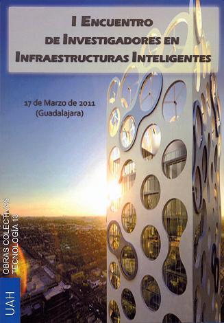 ACTAS I ENCUENTRO DE INVESTIGADORES EN INFRAESTRUCTURAS INTELIGENTES | 9788481389111