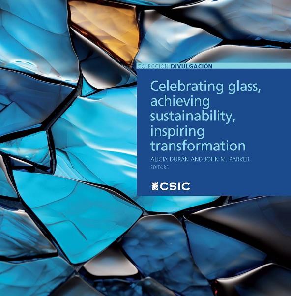 CELEBRATING GLASS, ACHIEVING SUSTAINABILITY, INSPIRING TRANSFORMATION | 9788400112790