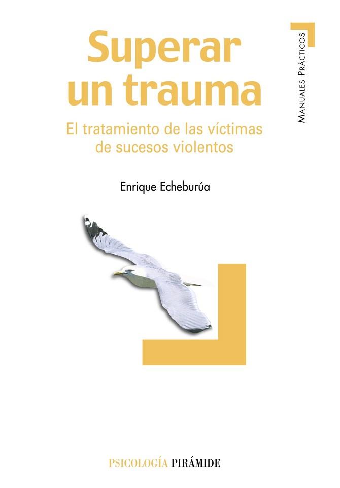 SUPERAR UN TRAUMA | 9788436819007 | ECHEBURÚA ODRIOZOLA, ENRIQUE