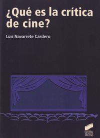 ¿QUÉ ES LA CRÍTICA DE CINE? | 9788499589718 | NAVARRETE CARDERO, JOSÉ LUIS