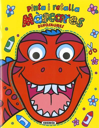 DINOSAURES PINTA I RETALLA MÀSCARES | 9788467786088