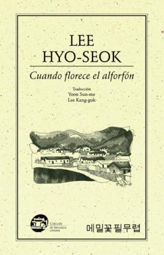 CUANDO FLORECE EL ALFORFÓN | 9789685473934 | LEE, HYO-SEOK