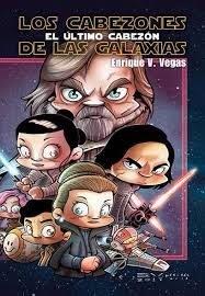 CABEZONES DE LAS GALAXIAS, LOS : EL ÚLTIMO CABEZÓN | 9788417389086 | VEGAS, ENRIQUE