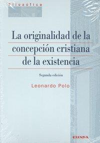 ORIGINALIDAD DE LA CONCEPCIÓN CRISTIANA DE LA EXISTENCIA, LA | 9788431327354 | POLO BARRENA, LEONARDO