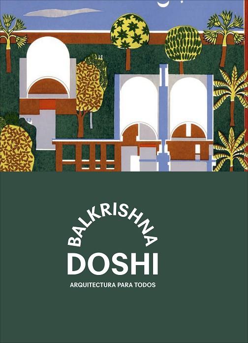 BALKRISHNA DOSHI : ARQUITECTURA PARA TODOS | 9788418934988 | DOSHI, BALKRISHNA