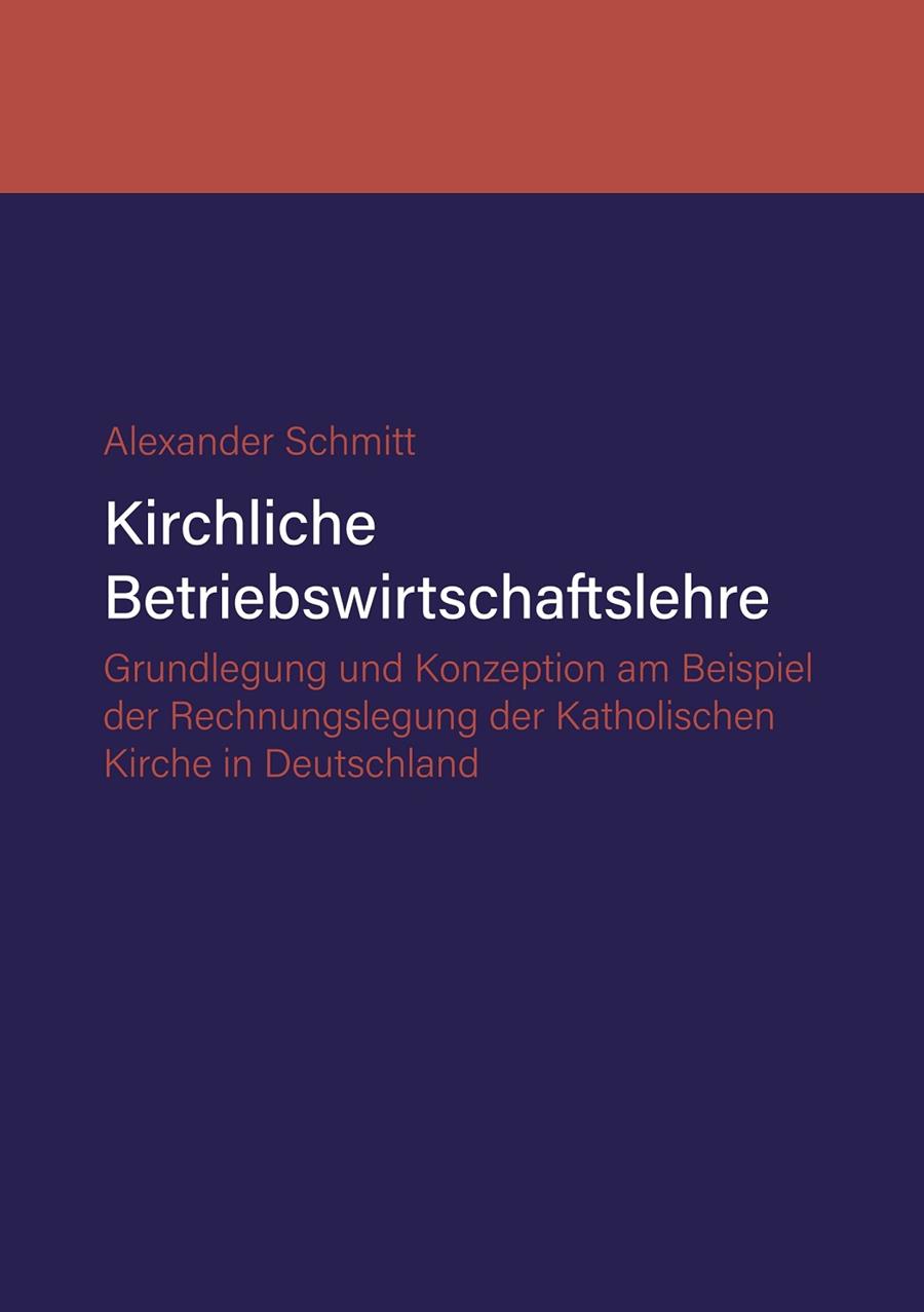 KIRCHLICHE BETRIEBSWIRTSCHAFTSLEHRE | 9783749495573 | SCHMITT, ALEXANDER