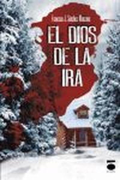 DIOS DE LA IRA, EL | 9788496677876 | SÁNCHEZ MANZANO, FRANCISCO JAVIER