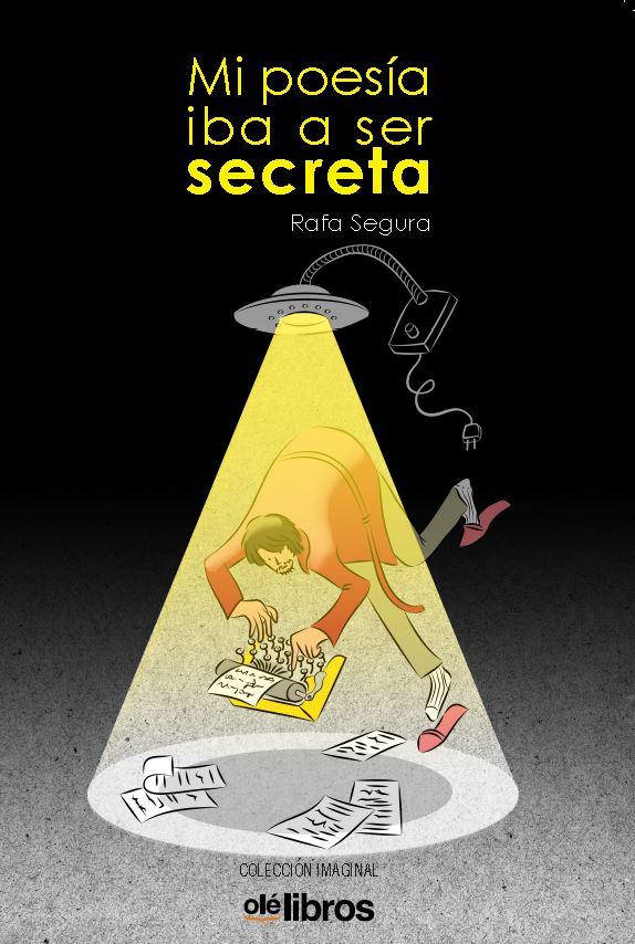 MI POESÍA IBA SER SECRETA | 9788417737160 | SEGURA, RAFA