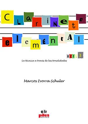 CLARINETE ELEMENTAL 3 | 9788415928980 | IVORRA SCHULER, MARCOS