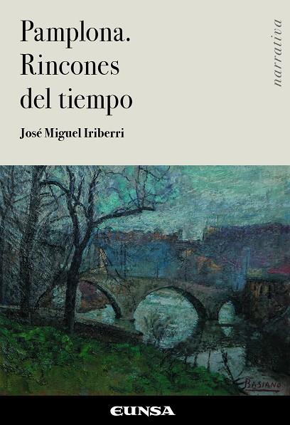 PAMPLONA. RINCONES DEL TIEMPO | 9788431338060 | IRIBERRI RODRÍGUEZ, JOSÉ MIGUEL