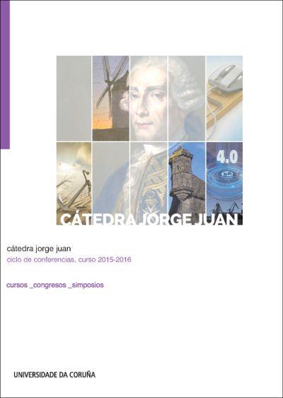 CÁTEDRA JORGE JUAN. CICLO DE CONFERENCIAS, CURSO 2015-2016 | 9788497496636