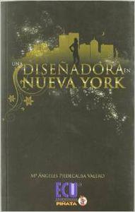 DISEÑADORA EN NUEVA YORK, UNA | 9788484549918 | PIEDECAUSA VALERO, Mª ANGELES