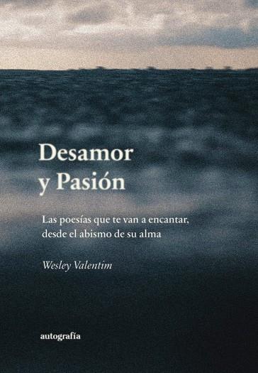 DESAMOR Y PASIÓN | 9788410184428 | VALENTIM, WESLEY