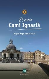 MEU CAMÍ IGNASIÀ, EL | 9788418849060 | RAMOS PINTO, MIQUEL ÀNGEL