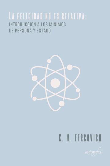 FELICIDAD NO ES RELATIVA, LA | 9788417654696 | FERCOVICH, K. M.