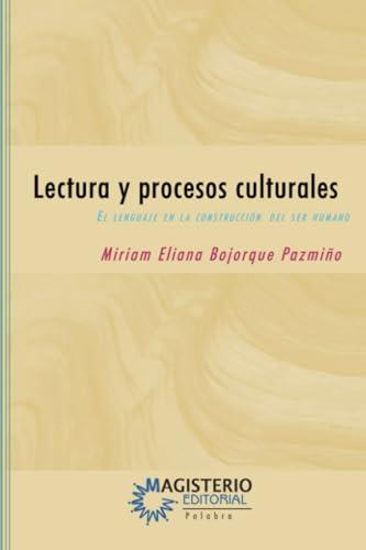 LECTURA Y PROCESOS CULTURALES | 9789582007874 | BOJORQUE PAZMIÑO, ELIANA