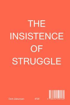 INSISTENCE OF STRUGGLE, THE | 9788494590160 | OKARIZ, ITZIAR