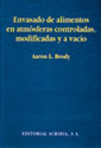 ENVASADO DE ALIMENTOS EN ATMOSFÉRAS CONTROLADAS, MODIFICADAS Y AL VACÍO | 9788420008196 | BRODY, A. ... [ET AL.]