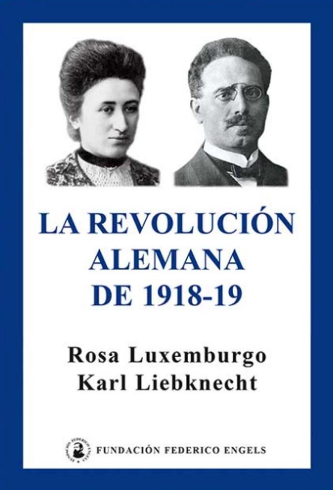 REVOLUCIÓN ALEMANA DE 1918-1919, LA | 9788496276468 | LIEBKNECHT, KARL / LUXEMBURGO, ROSA
