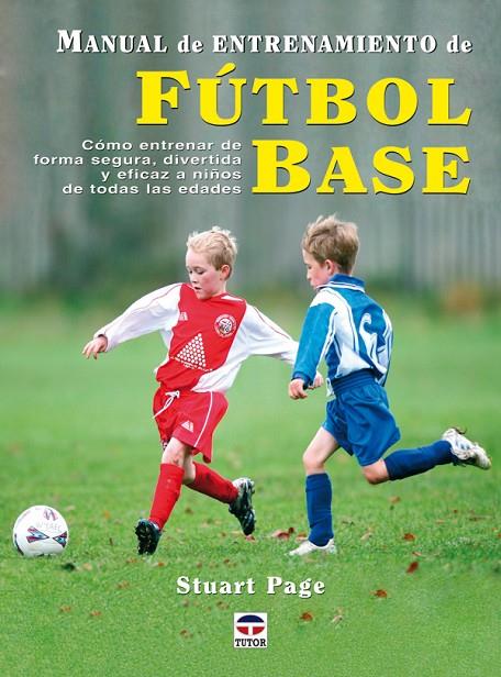 MANUAL DE ENTRENAMIENTO DE FÚTBOL BASE | 9788479027124 | PAGE, STUART