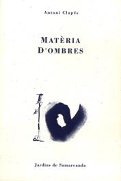 MATÈRIA D'OMBRES | 9788476029640 | CLAPÉS, ANTONI