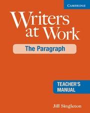 WRITERS AT WORK THE PARAGRAPH TEACHER'S MANUAL 2ND EDITION | 9780521545235 | SINGLETON, JILL