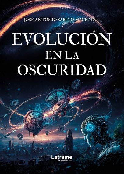 EVOLUCIÓN EN LA OSCURIDAD | 9791370297237 | SABINO MACHADO, JOSÉ ANTONIO