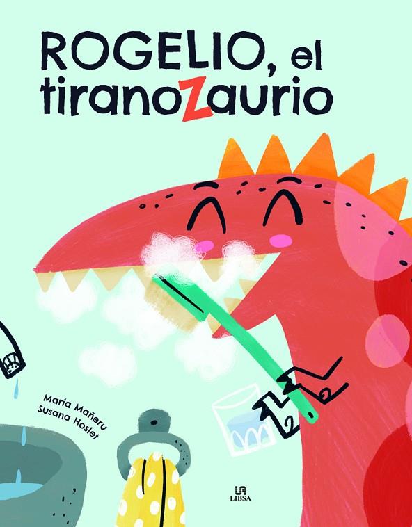 AMIGOS DE PAPEL ROGELIO EL TIRANOZAURIO | 9788466242387 | EQUIPO EDITORIAL