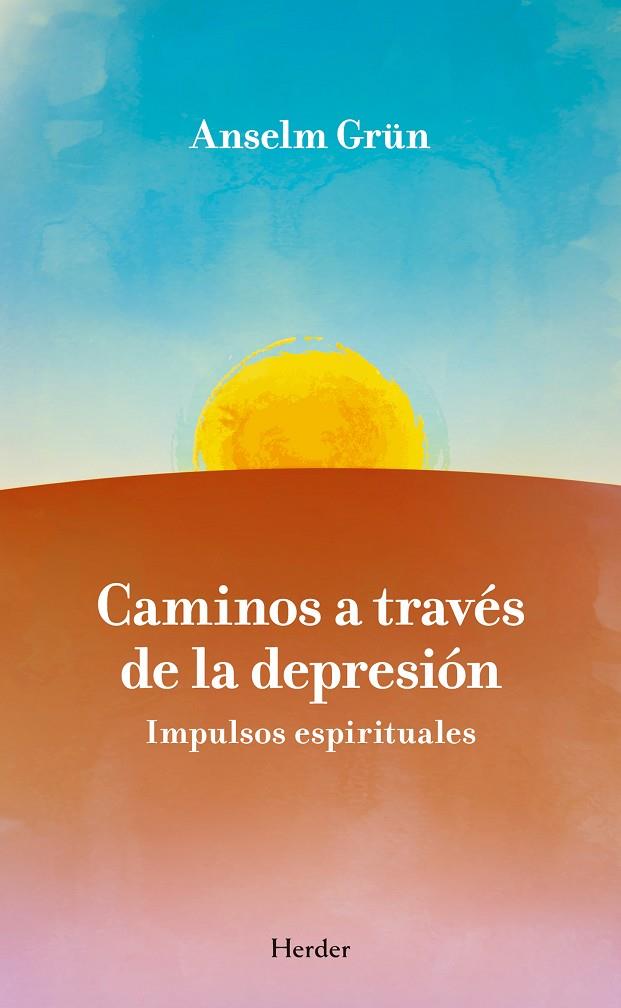 CAMINOS A TRAVÉS DE LA DEPRESIÓN | 9788425425684 | GRÜN, ANSELM