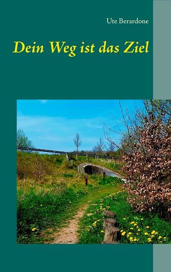 DEIN WEG IST DAS ZIEL | 9783743128484 | BERARDONE, UTE