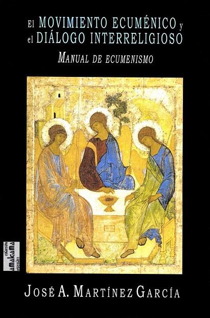 MOVIMIENTO ECUMÉNICO Y EL DIÁLOGO INTERRELIGIOSO, EL | 9788480184298 | MARTÍNEZ GARCÍA, JOSÉ ANTONIO